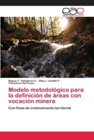 Modelo metodológico para la definición de áreas con vocación minera 3659062480 Book Cover