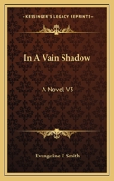 In A Vain Shadow: A Novel V3 1018372024 Book Cover