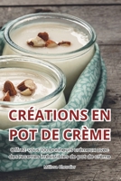 Créations En Pot de Crème (French Edition) 1836879245 Book Cover
