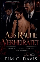 Aus Rache Verheiratet (Dark Billionaire Rache-Romanze Serie) (German Edition) B0GZ5QFWMT Book Cover