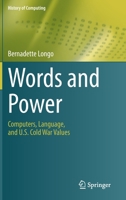 Words and Power: Computers, Language, and U.S. Cold War Values 303070372X Book Cover