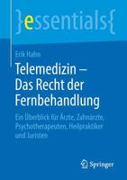 Telemedizin - Das Recht Der Fernbehandlung: Ein �berblick F�r �rzte, Zahn�rzte, Psychotherapeuten, Heilpraktiker Und Juristen 3658267364 Book Cover