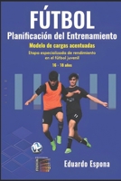 Fútbol. Planificación del entrenamiento. 16-18 años: Modelos de cargas Acentuadas (Deportes) (Spanish Edition) 9505313179 Book Cover