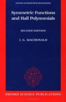 Symmetric Functions and Hall Polynomials 0198504500 Book Cover