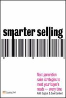 Smarter Selling: Next Generation Sales Strategies to Meet Your Buyer's Needs - Every Time ("Financial Times") 0273712462 Book Cover