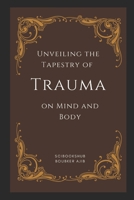 Unveiling the Tapestry of Trauma on Mind and Body B0CP9V4FSG Book Cover