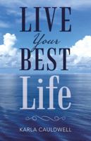 Live Your Best Life 1504383184 Book Cover