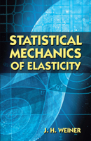 Statistical Mechanics of Elasticity 0486422607 Book Cover