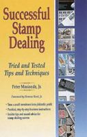 Successful Stamp Dealing: Tried & Tested Tips & Techniques 0873414527 Book Cover