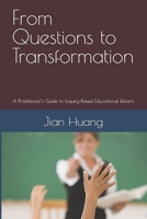 From Questions to Transformation: A Practitioner’s Guide to Inquiry-Based Educational Reform B0FJZLYFQ2 Book Cover