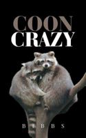 Coon Crazy 1532048637 Book Cover