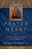 Prayer of the Heart: The Contemplative Tradition of the Christian East 0877932158 Book Cover