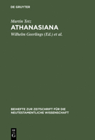 Athanasiana: Zu Leben Und Lehre Des Athanasius (Beihefte Zur Zeitschrift Fur Die Neutestamentliche Wissenschaft Und Die Kunde Der Alteren Kirche) 3110146118 Book Cover