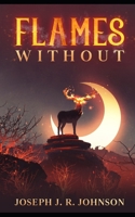 Flames Without 1733588485 Book Cover