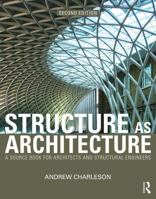 Structure As Architecture: A source book for architects and structural engineers: A Source Book for Architects and Structural Engineers 0750665270 Book Cover