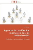 Approche de Classification Supervisée À Base de Treillis de Galois 3841789552 Book Cover