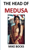 THE HEAD OF MEDUSA (The Mike Bocks Series) 1919676007 Book Cover