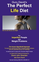 The Perfect Life Diet: For Imperfect People With Weight Problems 0993235530 Book Cover