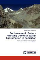 Socioeconomic Factors Affecting Domestic Water Consumption in Kandahar 3659279161 Book Cover