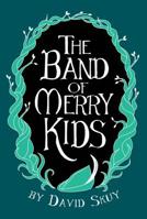 The Band of Merry Kids 1770865330 Book Cover