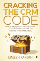 Cracking the CRM Code: How to Prevent Failures in Buying, Implementing and Using CRM 1637454686 Book Cover