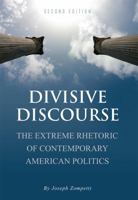 Divisive Discourse: The Extreme Rhetoric of Contemporary American Politics 1634878833 Book Cover