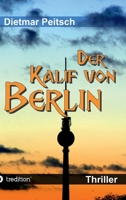 Der Kalif von Berlin (German Edition) 3748294492 Book Cover