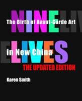 Nine Lives: The Birth of Avant-Garde Art in New China 0978576446 Book Cover