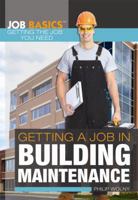 Getting a Job in Building Maintenance 1448896088 Book Cover