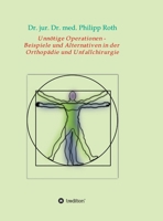 Unnötige Operationen - Beispiele und Alternativen in der Orthopädie und Unfallchirurgie 3347258487 Book Cover