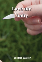 Love me baby 8700215694 Book Cover