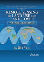 Remote Sensing of Land Use and Land Cover: Principles and Applications 036786438X Book Cover