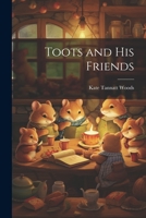 Toots and his Friends 1021314536 Book Cover