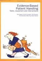 Evidence-based Patient Handling: Techniques and Equipment 0415246326 Book Cover