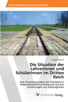 Die Situation der LehrerInnen und SchülerInnen im Dritten Reich 6202224045 Book Cover