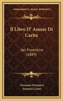 Il Libro D'amore Di Carità Del Fiorentino B. Giovanni Dominici 1161204083 Book Cover