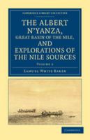 The Albert N'Yanza, Great Basin of the Nile and Explorations of the Nile Sources: Vol. 2 101804602X Book Cover