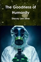 The Goodness of Humanity 0359477631 Book Cover