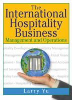 The International Hospitality Business: Management and Operations 1138997927 Book Cover