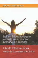 Libertà Interiore: la via verso la tua essenza divina: Sofi ed Etidea: il viaggio verso la vera crescita personale e interiore (Sofi and Etidea: ... Persönliche Entwicklung) (Italian Edition) B0DV92XNHG Book Cover
