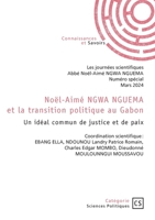 Noël-Aimé NGWA NGUEMA et la transition politique au Gabon: Un idéal commun de justice et de paix (French Edition) 2342380151 Book Cover
