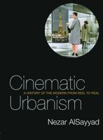 Cinematic Urbanism: A History of the Modern from Reel to Real 0415700493 Book Cover