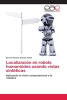 Localización en robots humanoides usando vistas sintéticas 3659015083 Book Cover
