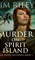 Murder On Spirit Island (Niki Dupre Mysteries Book 1) 4824117968 Book Cover