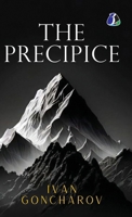 The Precipice by Ivan Goncharov: Classic 19th-Century Russian Literature & Psychological Fiction (Masterpieces of Russian Classics) - [DELUXE HARDBOUND EDITION] 9374991004 Book Cover
