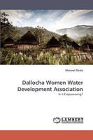 Dallocha Women Water Development Association: Is it Empowering? 3838361717 Book Cover