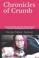 Chronicles of Crumb: Conversations with my Pointy Nosed Counter Surfing Bastard Hound B084Z2C942 Book Cover