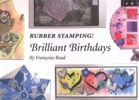 Rubber Stamping: Brilliant Birthdays 1844481190 Book Cover