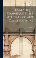 La Statique Graphique Et Ses Applications Aux Constructions; Volume 5 1021711691 Book Cover