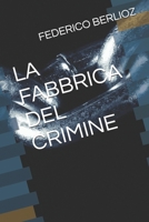 La Fabbrica del Crimine B0B92P284V Book Cover
